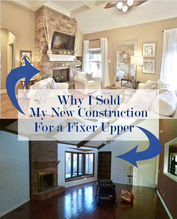 why i sold my new house for a fixer upper