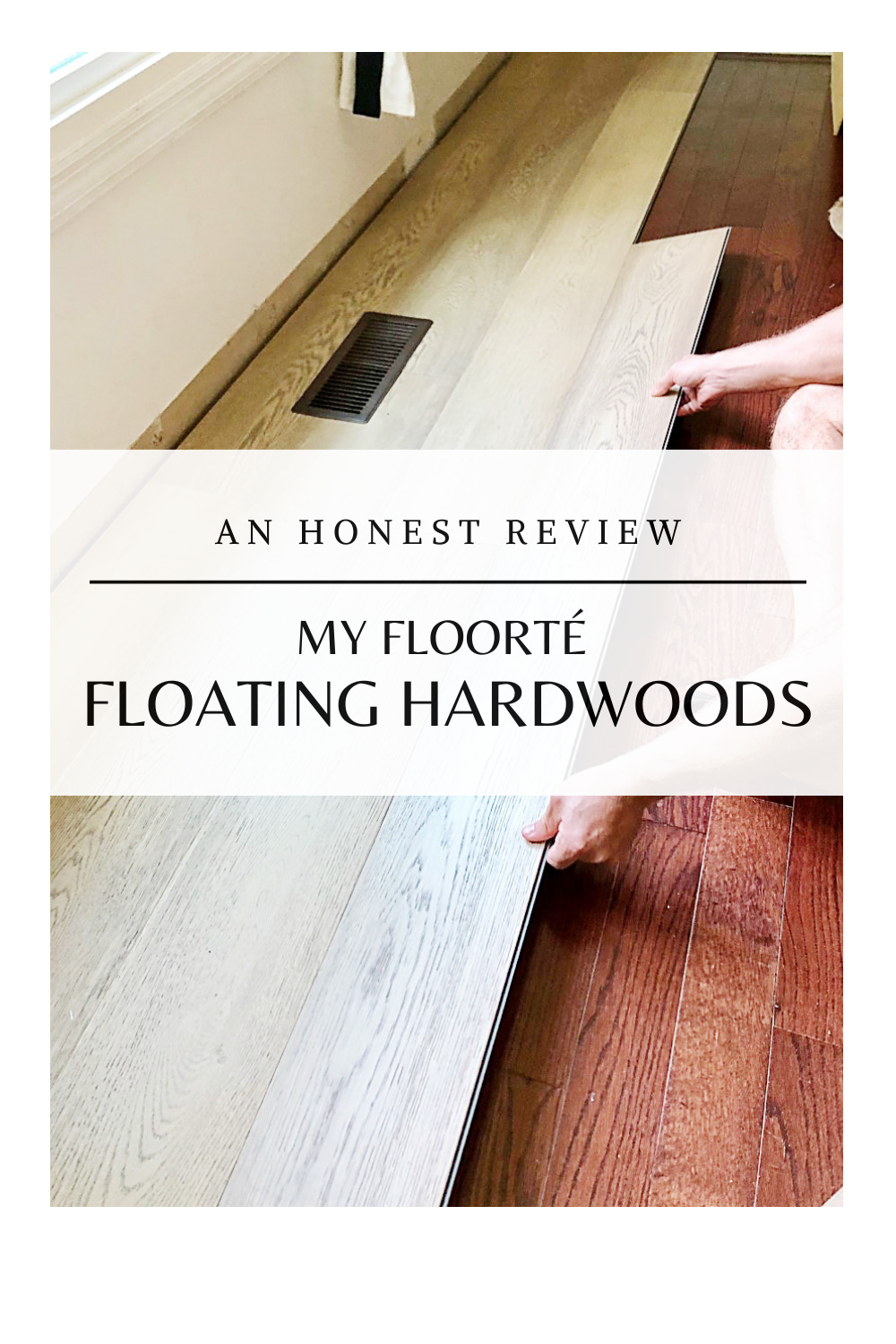 An Honest Review of My Floating Floorté Hardwoods - 3 Months Later
