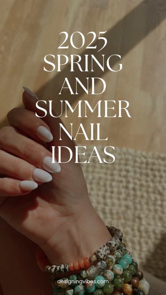 Spring & Summer Nail Inspo: 5 Must-Try Looks for Warm Weather