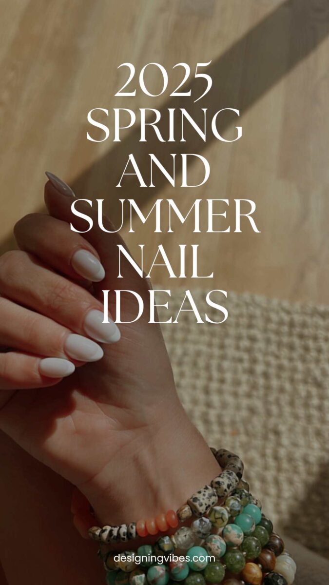 Spring & Summer Nail Inspo: 5 Must-Try Looks for Warm Weather