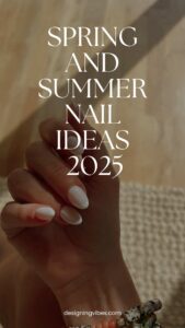 Spring & Summer Nail Inspo: 5 Must-Try Looks for Warm Weather