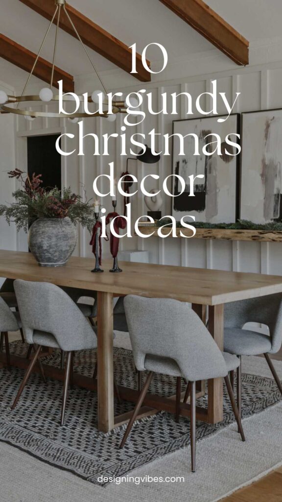 neutral modern dining room with burgundy christmas decor and floral arrangement 